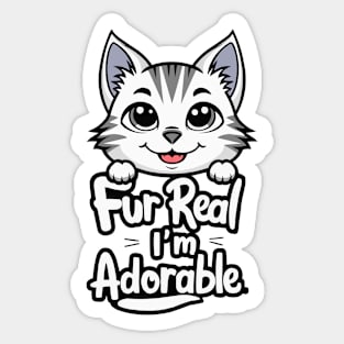 Fur real I'm adorable Sticker